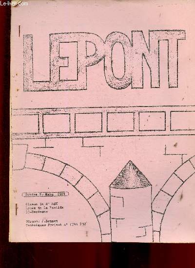 Le Pont, n2, mars 1969, classe de 4 B4M : Crer, par Paul Guinet - De la bombe au cancer, par Jean-Louis Videau - Les amis, par Yves Sanchez - etc