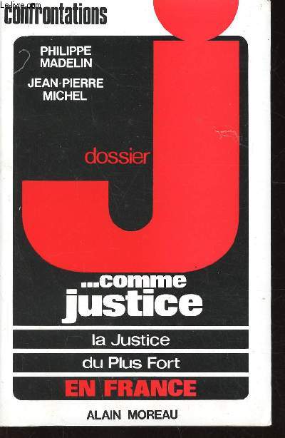 J comme Justice. La Justice du plus fort en France (Collection 
