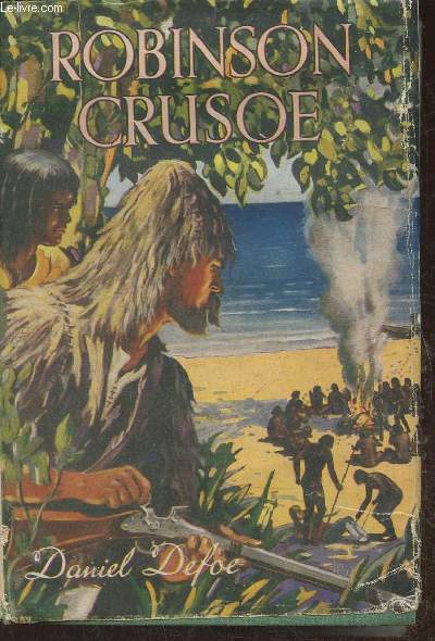The life and surprising adventures of Robinson Crusoe of York, Mariner