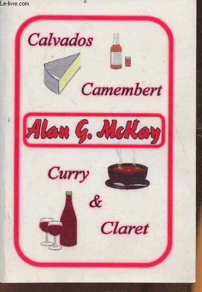 Calvados, camembert, curry and Claret