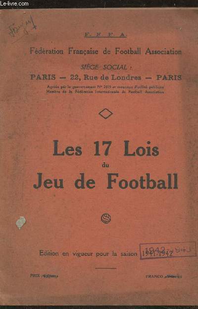 Les 17 lois du jeu de Football (dition en vigueur pour la saison 1941-1942)