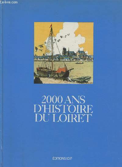 2000 ans d'Histoire du Loiret