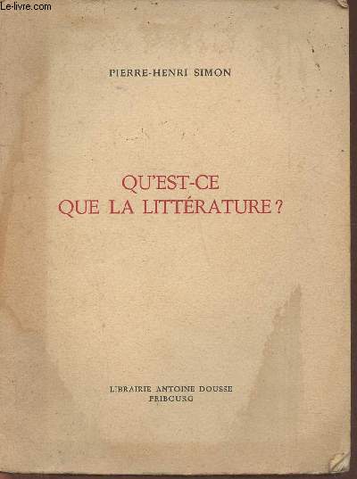 Qu'est-ce que la littrature- Leon d'adieu prononce le 8 mars 1963  la Chaire de littrature franaise de l'Universit de Fribourg