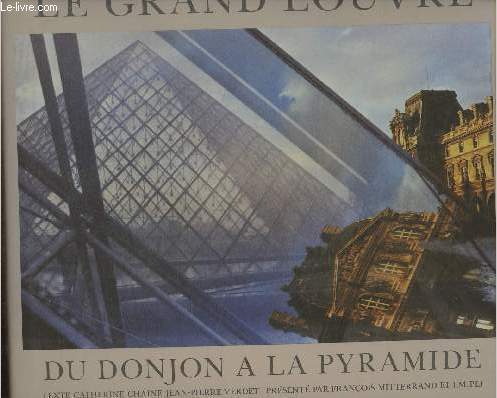 Le Grand Louvre, du donjon  la Pyramide