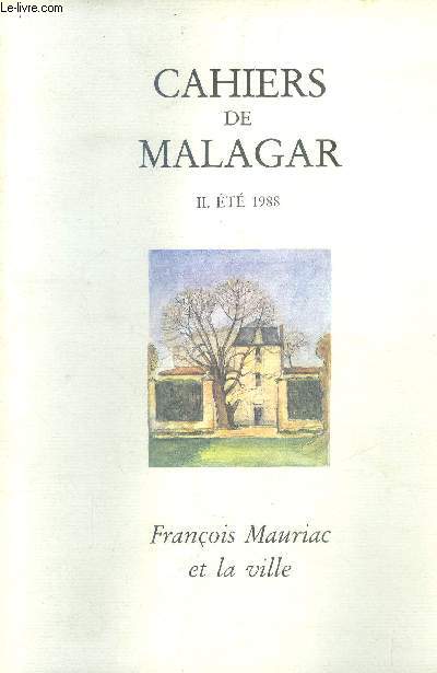 Cahiers de Malagar II t 1988 Franois Mauriac et la ville