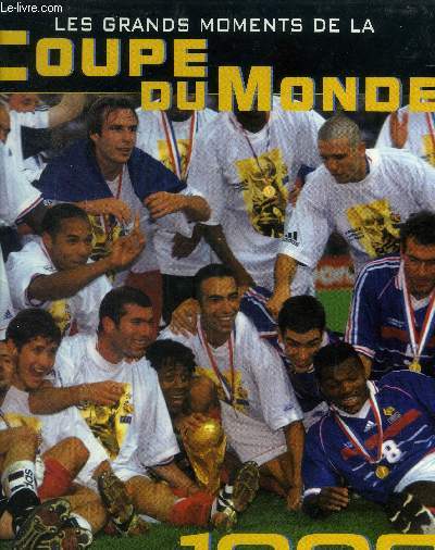 Les grands moments de la coupe du monde 1998