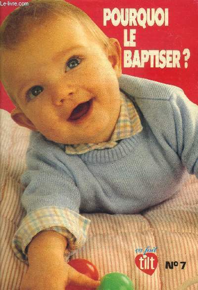 Ca fait tilt n 7 Pourquoi le baptiser?