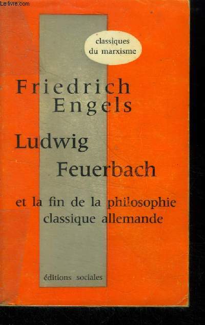 Ludwig Feurbach et la fin de la philosophie classique allemande
