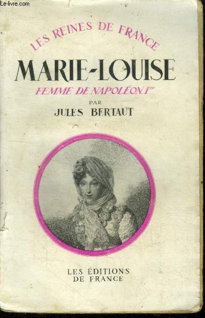 Marie-Louise Femme de Napolon Ier 1791-1847.