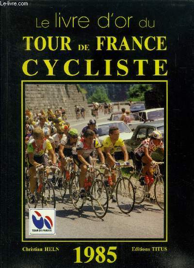 Le livre d'or du tour de France cycliste 1985