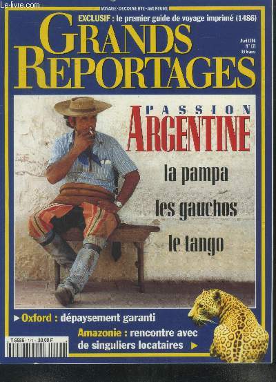Grands reportages n 171, avril 1996 : Passion Argentine. La pampa, les gauchos, le tango. Amazonie, rencontre avec de singuliers locataires...