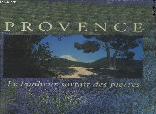 Provence. Le bonheur sortait des pierres