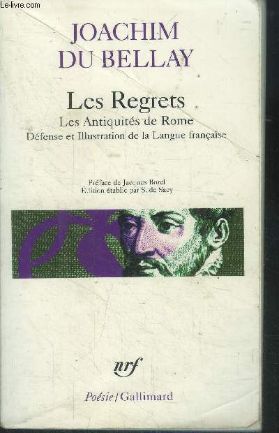 Les Regrets prcd de Les Antiquits De Rome et suivi de Dfense et Illustration de La Langue Franaise