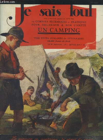 Je sais tout 15 ,aout 1923 :Comment pratiquer le camping- Un poste rcepteur a une lampe-Le dpart de nos autos radio-Les grands ports franais : Brest....