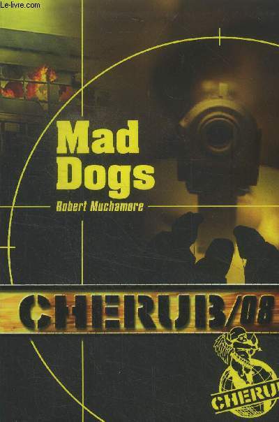 Cherub 08 : Mad dogs