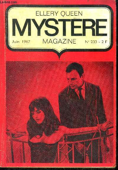 Mystere Magazine N233 - juin 1967- Le rveil des morts- Comment tuer un magicien- Les voyages forment la jeunesse- Amour dcu- Une place au sommet- l'homme et l'oeuvre- La capsule du temps- etranges funerailles- le mari muet- l'espion au bout du...