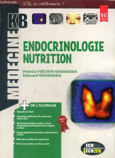 Endocrinologie nutrition- medecine kb- objectifs de l'ecn, dernieres conferences de consensus has et esc, nombreuses photos couleurs, arbres diagnostiques et therapeutiques ...- iecn 2016