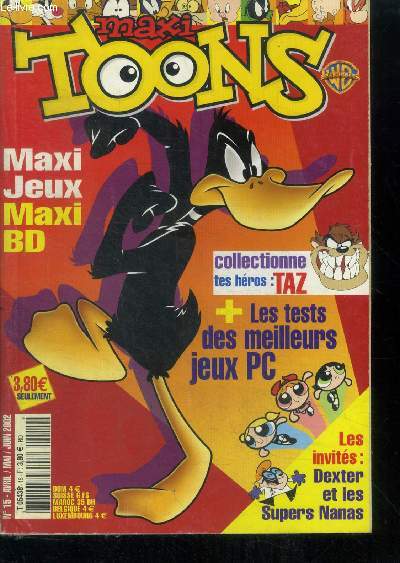 Maxi toons N15 avril mai juin 2002- Jeux, bd, tests des meilleurs jeux pc, invites: dexter et les super nanas, marc antoine et pussy foot, daffy et bugs,....
