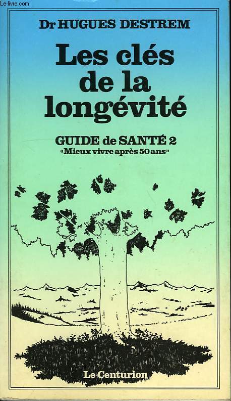 GUIDE DE SANTE, 2, LES CLES DE LA LONGEVITE