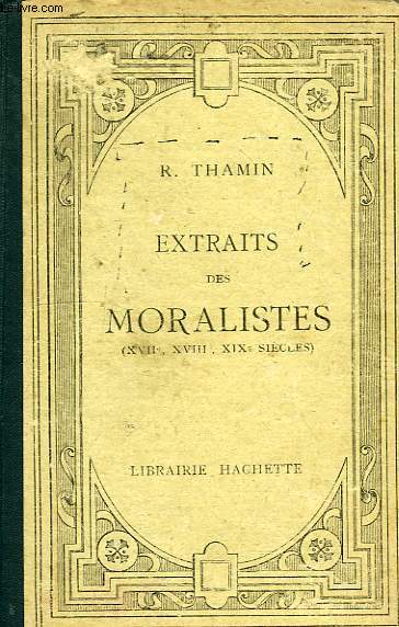 EXTRAITS DES MORALISTES (XVIIe, XVIIIe, XIXe SIECLES)