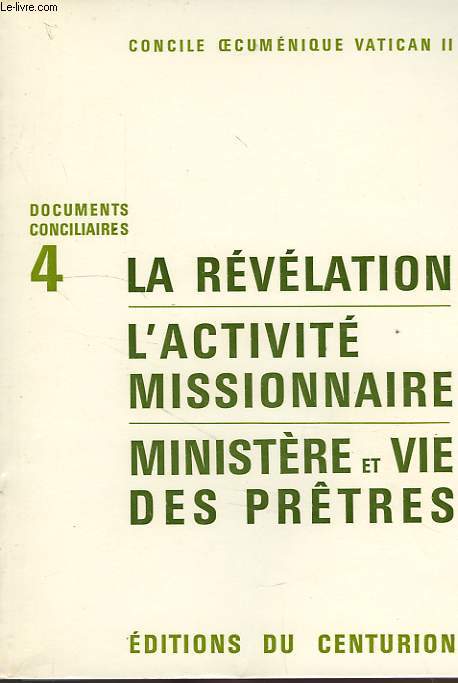 DOCUMENTS CONCILIAIRES, 4, LA REVELATION, L'ACTIVITE MISSIONNAIRE, MINISTERE ET VIE DES PRETRES