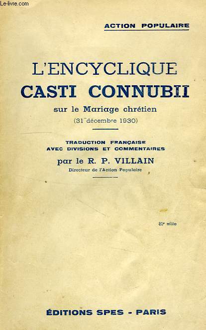 L'ENCYCLIQUE CASTI CONNUBII SUR LE MARIAGE CHRETIEN, 31 DEC. 1930