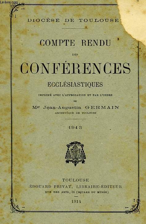 DIOCESE DE TOULOUSE, COMPTE RENDU DES CONFERENCES ECCLESIASTIQUES, 1913