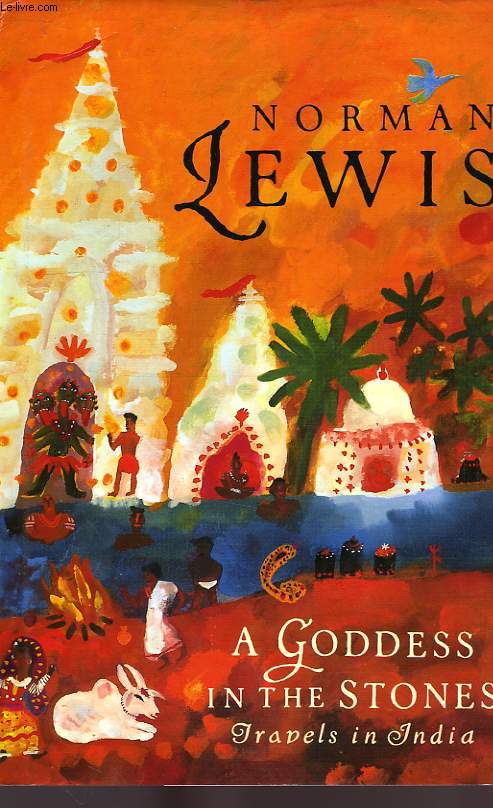 A GODDESS IN THE STONES, TRAVELS IN INDIA