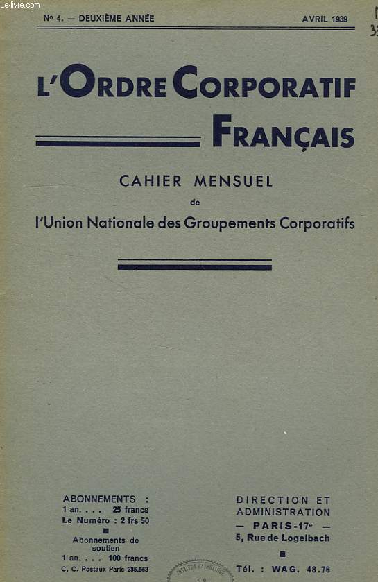 L'ORDRE CORPORATIF FRANCAIS, CAHIER MENSUEL DE L'UNION NATIONALE DES GROUPEMENTS CORPORATIFS, 2e ANNEE, N 4, AVRIL 1939