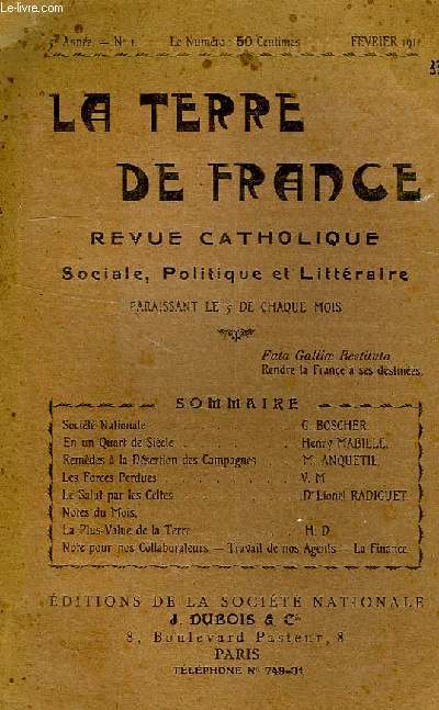 LA TERRE DE FRANCE, REVUE CATHOLIQUE, SOCIALE, POLITIQUE ET LITTERAIRE, 5e ANNEE, N 1, FEV. 1911
