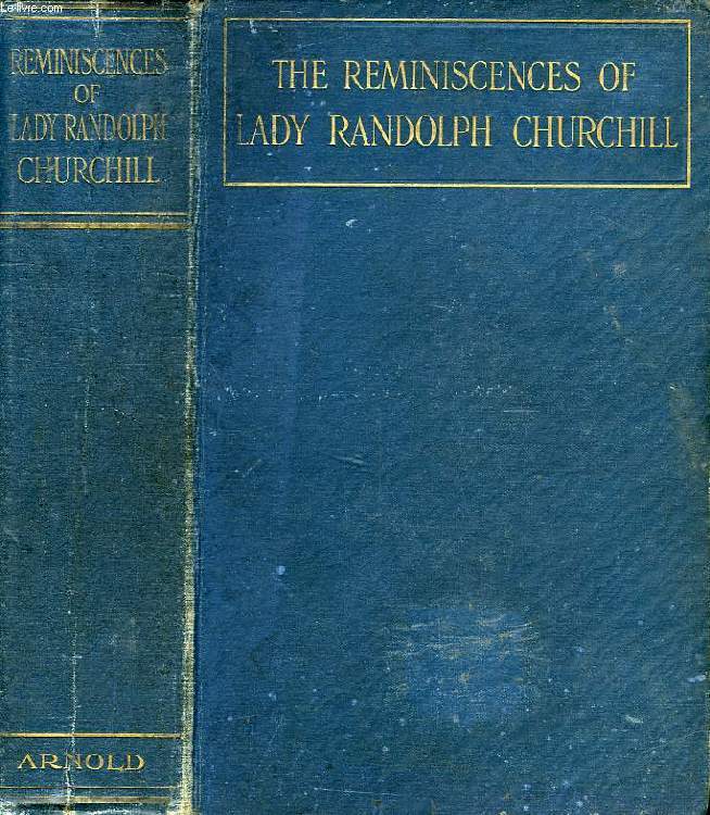 THE REMINISCENCES OF LADY RANDOLPH CHURCHILL