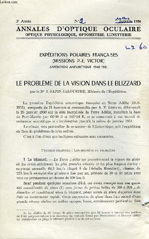 ANNALES D'OPTIQUE OCULAIRE, OPTIQUE PHYSIOLOGIQUE, OPTOMETRIE, LUNETTERIE, 3e ANNEE, N 2, MARS 1954, EXPEDITIONS POLAIRES FRANCAISES (MISSIONS P.-E. VICTOR) 1948-1951, LE PROBLEME DE LA VISION DANS LE BLIZZARD