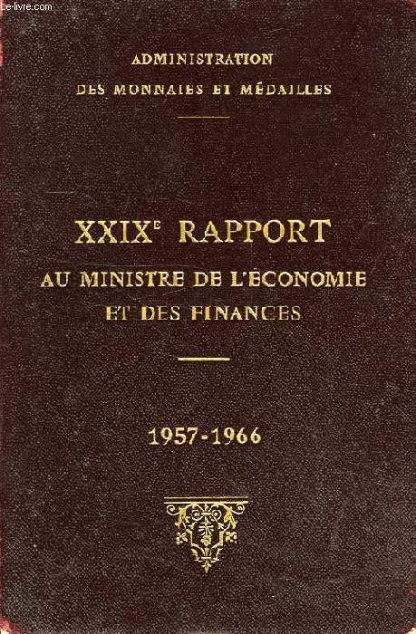XXIXe RAPPORT AU MINISTRE DE L'ECONOMIE ET DES FINANCES, OPERATIONS DE 1957 A 1966