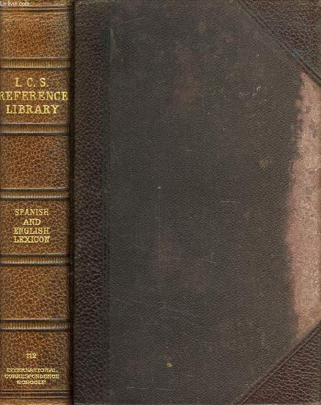 I.C.S. REFERENCE LIBRARY, SPANISH-ENGLISH LEXICON, ENGLISH-SPANISH LEXICON