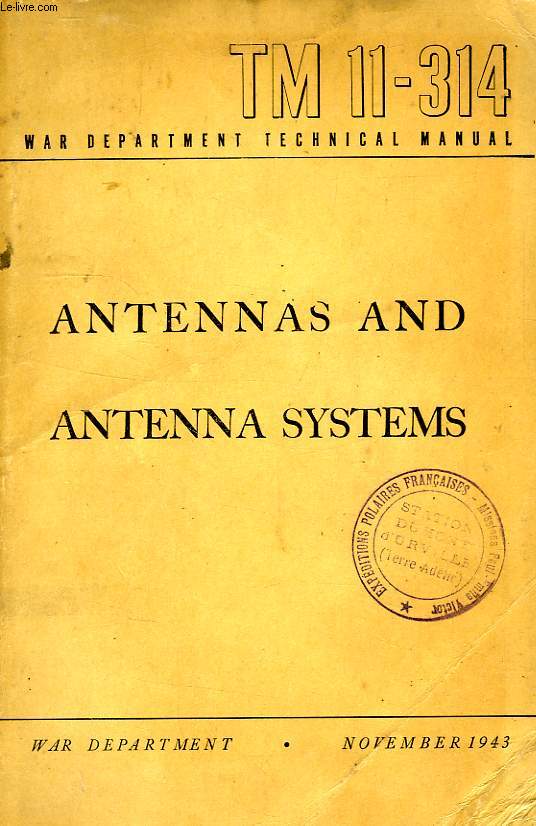 WAR DEPARTMENT TECHNICAL MANUAL, TM 11-314, ANTENNAS AND ANTENNA SYSTEMS