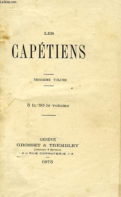 LES CAPETIENS, 3e VOLUME