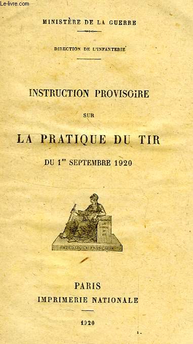 INSTRUCTION PROVISOIRE SUR LA PRATIQUE DU TIR, DU 1er SEPT. 1920