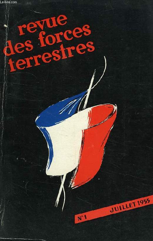 REVUE DES FORCES TERRESTRES, N 1, JUILLET 1955