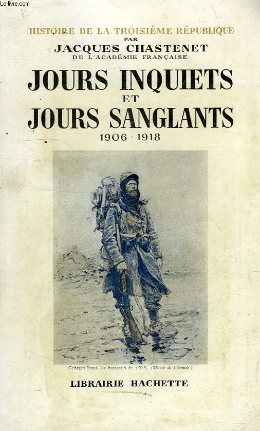 JOURS INQUIETS ET JOURS SANGLANTS, 1906-1918