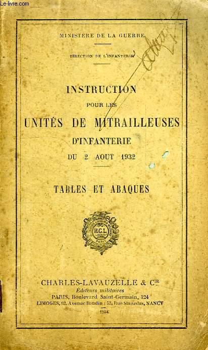 INSTRUCTION POUR LES UNITES DE MITRAILLEUSES D'INFANTERIE, DU 2 AOUT 1932, TABLES ET ABAQUES