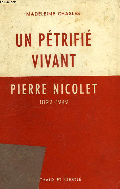 UN PETRIFIE VIVANT, PIERRE NICOLET, 1892-1949