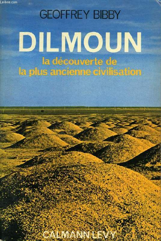 DILMOUN, LA DECOUVERTE DE LA PLUS ANCIENNE CIVILISATION