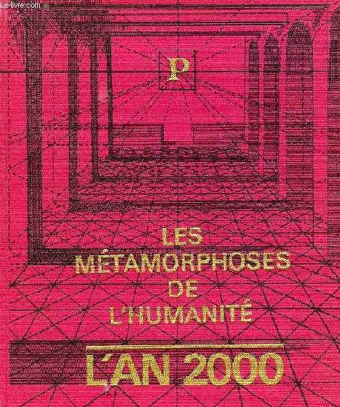 LES METAMORPHOSES DE L'HUMANITE, 1950 / 2000, L'AN 2000, L'AGE COSMIQUE, LE MONDE APRES L'ECRITURE