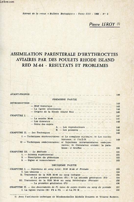 BULLETIN BIOLOGIQUE DE LA FRANCE ET DE LA BELGIQUE, TOME CIII, N 2, 1969, ASSIMILATION PARENTERALE D'ERYTHROCYTES AVIAIRES PAR DES POULETS RHODE ISLAND RED M-44, RESULTATS ET PROBLEMES
