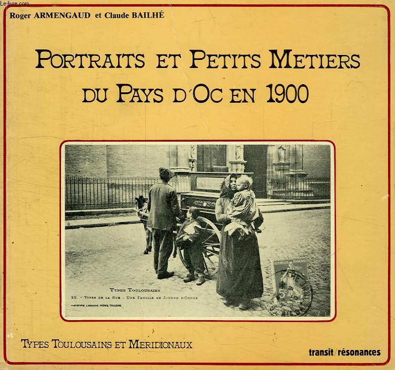 PORTRAITS ET PETITS METIERS DU PAYS D'OC EN 1900