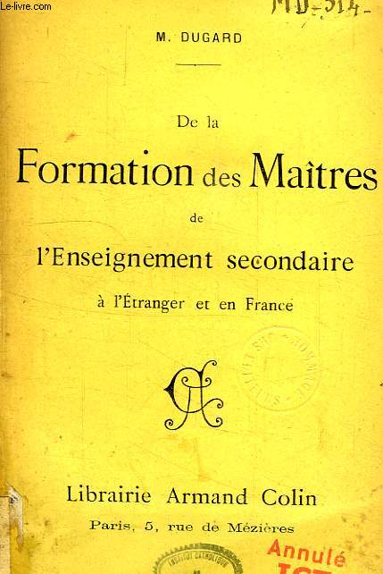 DE LA FORMATION DES MAITRES DE L'ENSEIGNEMENT SECONDAIRE, A L'ETRANGER ET EN FRANCE