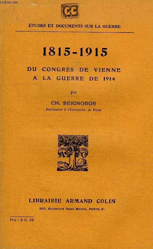1815-1915, DU CONGRES DE VIENNE A LA GUERRE DE 1914