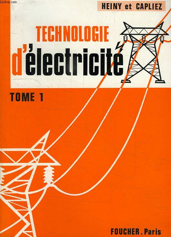 TECHNOLOGIE D'ELECTRICITE, TOME I