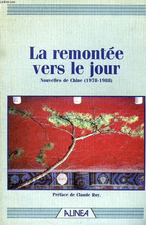 LA REMONTEE VERS LE JOUR, NOUVELLES DE CHINE (1978-1988)
