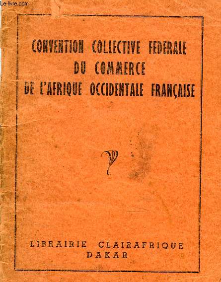 CONVENTION COLLECTIVE FEDERALE DU COMMERCE DE L'AFRIQUE OCCIDENTALE FRANCAISE